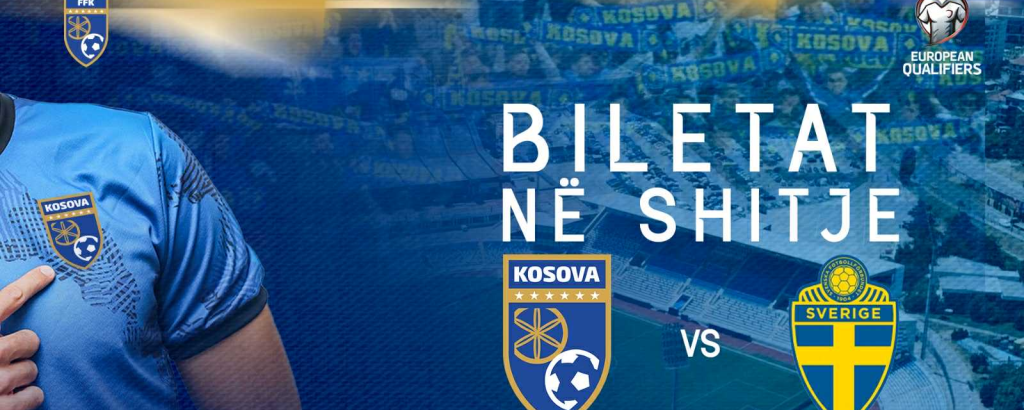 Dalin në shitje biletat e ndeshjes Kosovë-Suedi